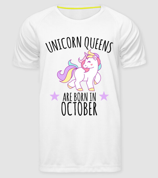 Unicorn queens are born in - October model alb pe tricou