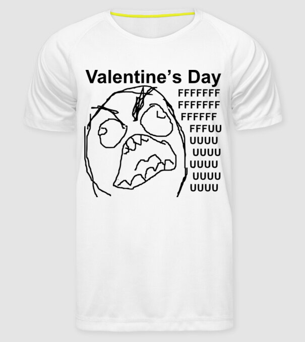 Valentines day fuuuu model alb pe tricou