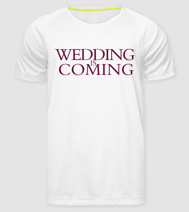 Wedding is coming model alb pe tricou