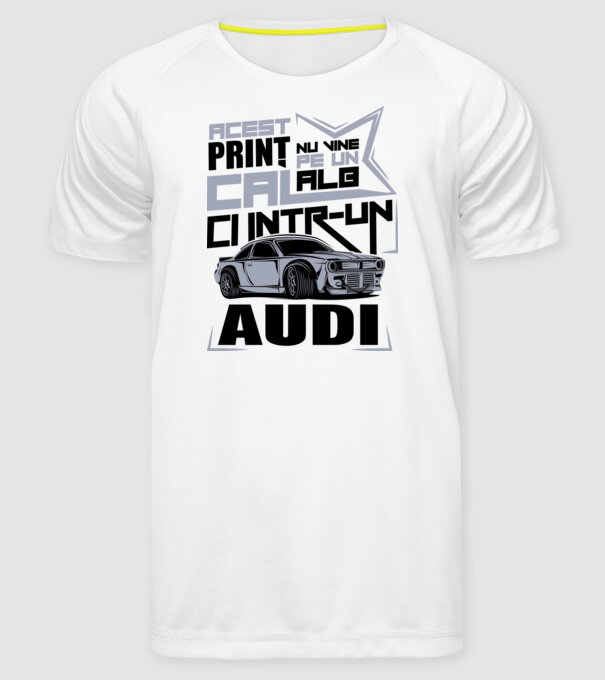 Acest prinț nu vine pe un cal alb, ci într-un Audi model alb pe tricou