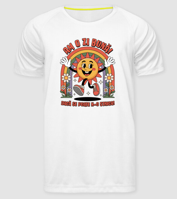 Am o zi bună! model alb pe tricou