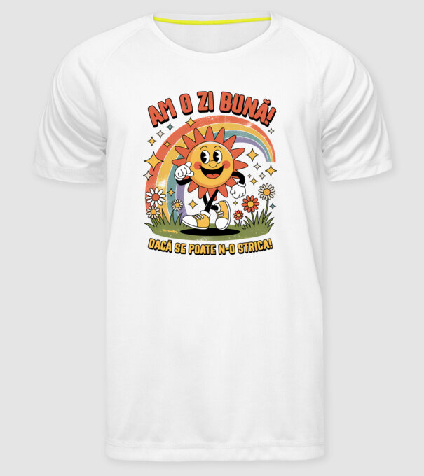 Am o zi bună! model alb pe tricou