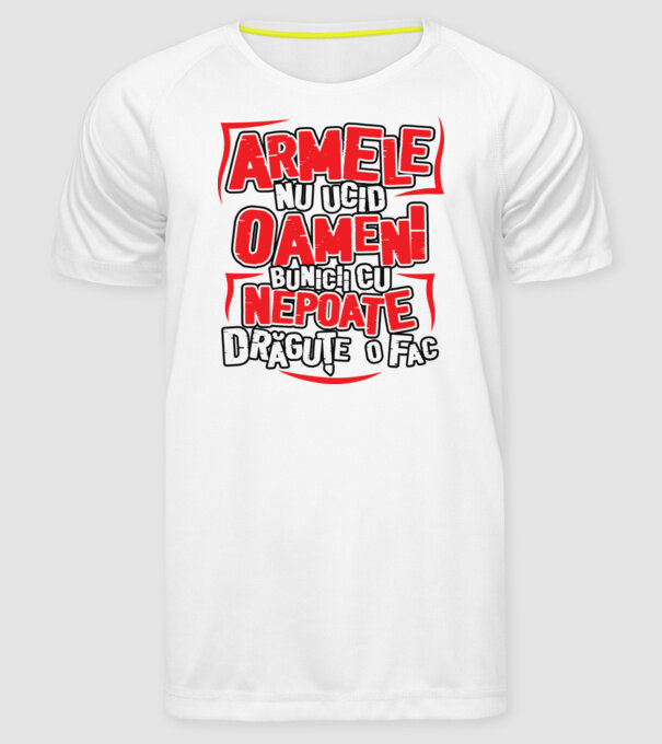 Armele nu ucid oameni, bunicii cu nepoate drăguțe o fac model alb pe tricou
