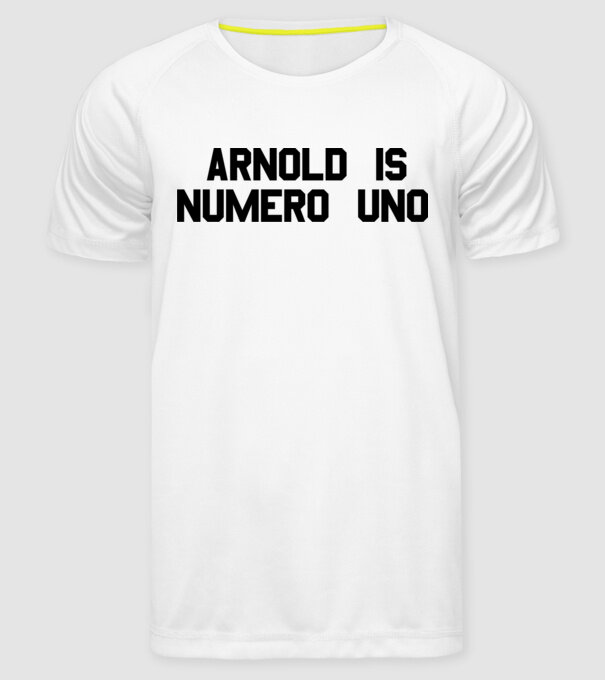 Arnold is Numero Uno model alb pe tricou