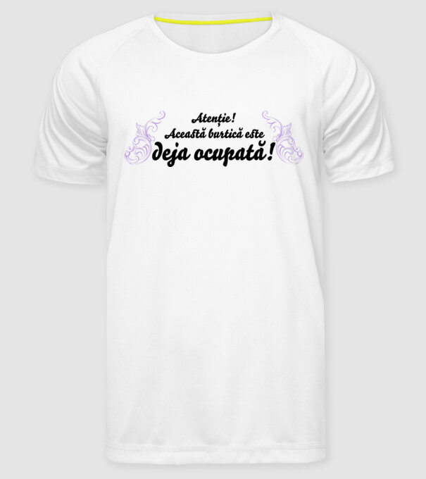 Atenție! Această burtică este deja ocupată! model alb pe tricou