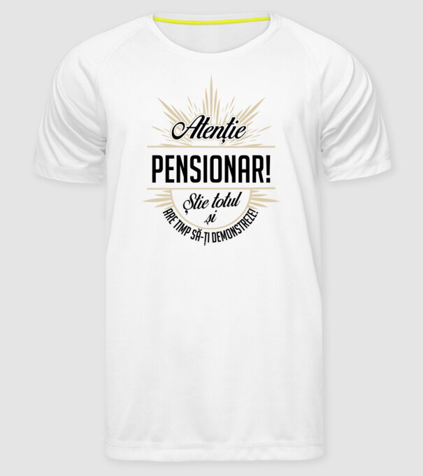 Atenție pensionar! Știe totul și are timp să-ți demonstreze! model alb pe tricou