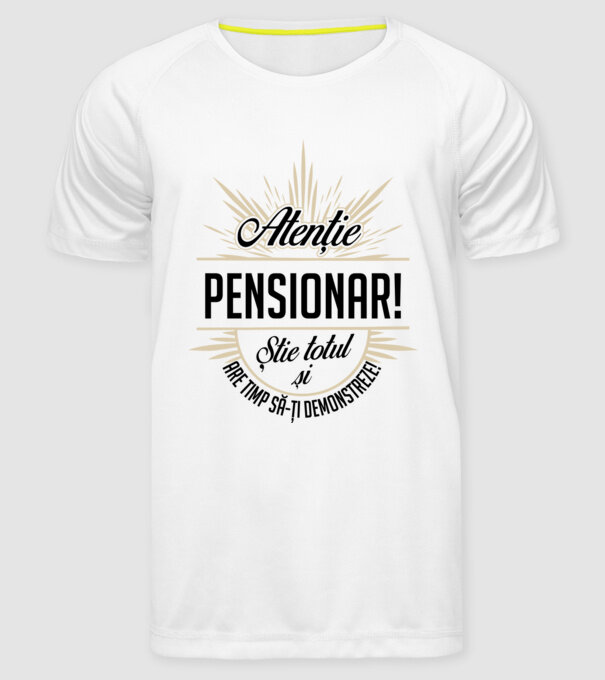 Atenție pensionar! Știe totul și are timp să-ți demonstreze! model alb pe tricou