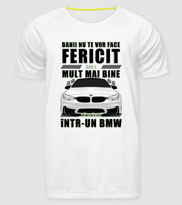 banii nu te vor face fericit, dar e mult mai bine să plângi într-un BMW model alb pe tricou