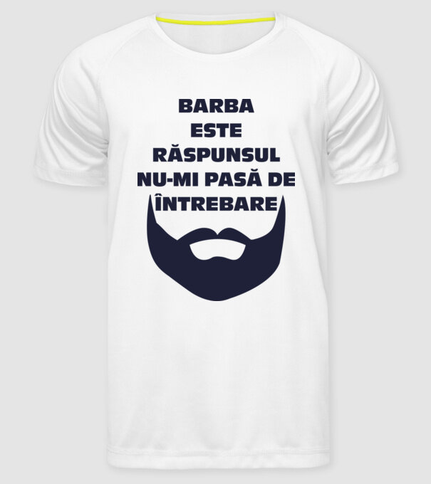 barba este răspunsul, nu-mi pasă de întrebare model alb pe tricou