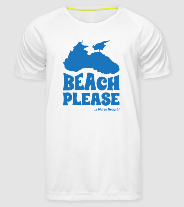 Beach please, e Marea Neagră! model alb pe tricou