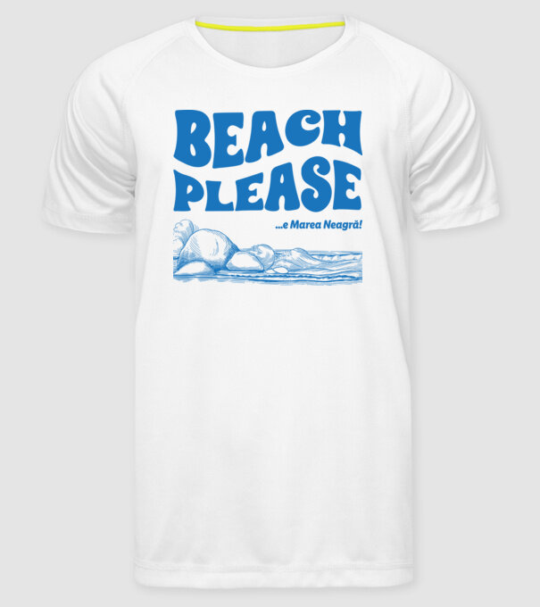 Beach please, e Marea Neagră! model alb pe tricou