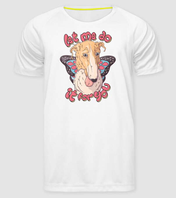 BORZOI let me do it for you fairy model alb pe tricou