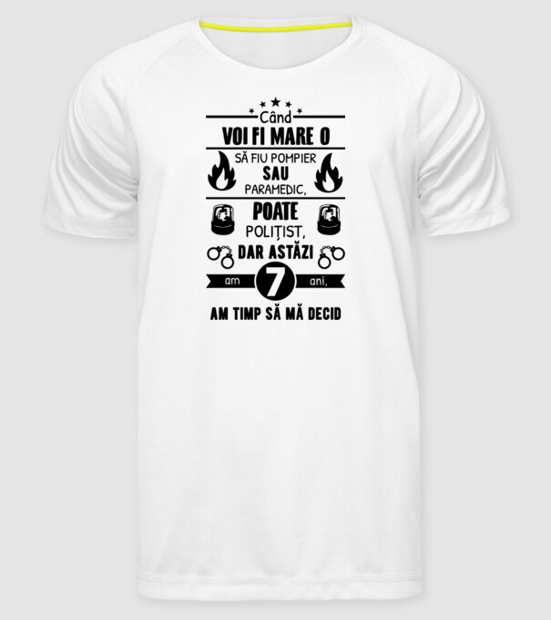 când voi fi mare o să fiu pompier sau paramedic, poate polițist, dar astăzi am 7 ani, am timp să mă decid model alb pe tricou