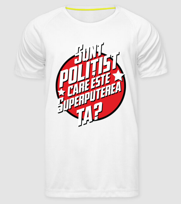 sunt polițist, care este superputerea ta? model alb pe tricou