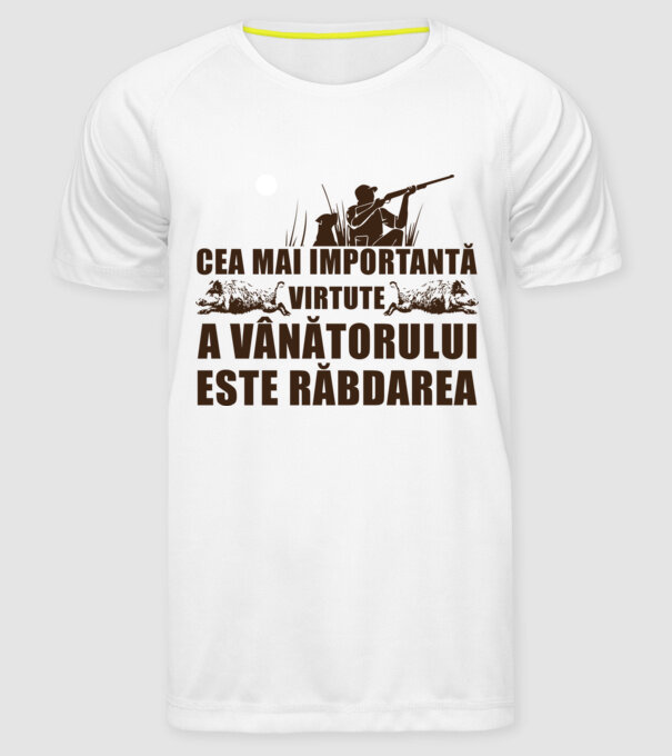cea mai importantă virtute a vânătorului este răbdarea model alb pe tricou