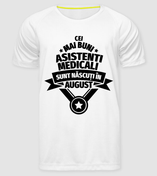 Cei mai buni asistenți medicali sunt născuți în August model alb pe tricou