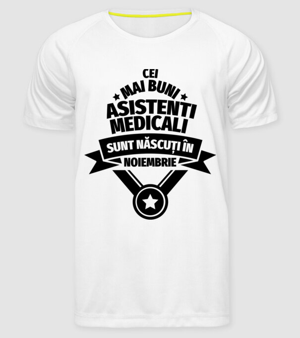Cei mai buni asistenți medicali sunt născuți în Noiembrie model alb pe tricou