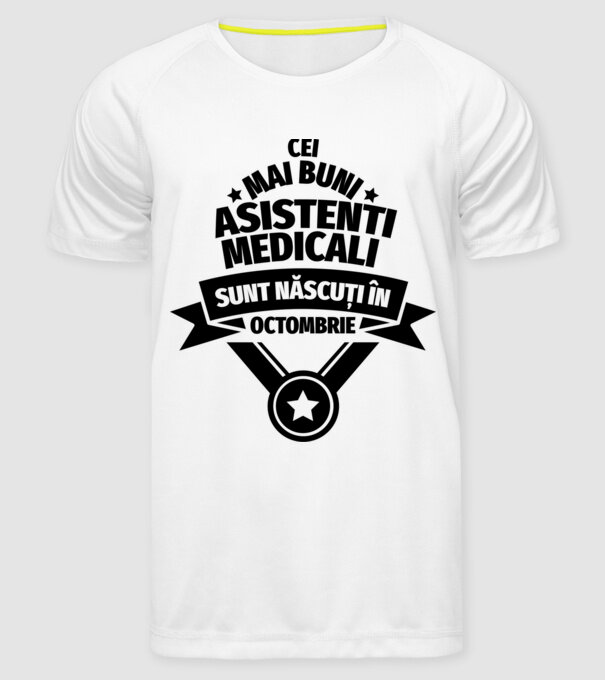 Cei mai buni asistenți medicali sunt născuți în Octombrie model alb pe tricou
