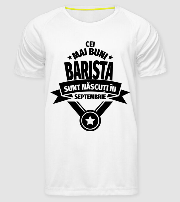 Cei mai buni barista sunt născuți în septembrie model alb pe tricou