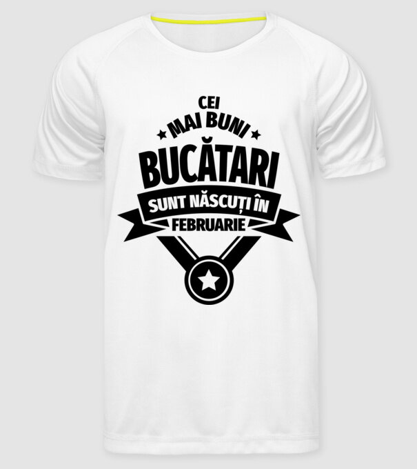 Cei mai buni bucătari sunt născuți în Februarie model alb pe tricou