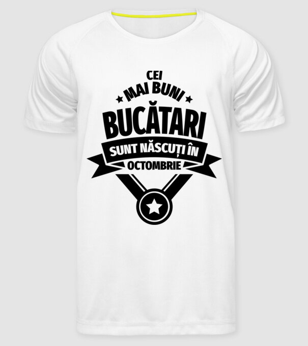 Cei mai buni bucătari sunt născuți în Octombrie model alb pe tricou