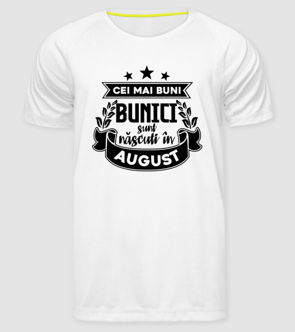 Cei mai BUNI BUNICI sunt născuți în August model alb pe tricou