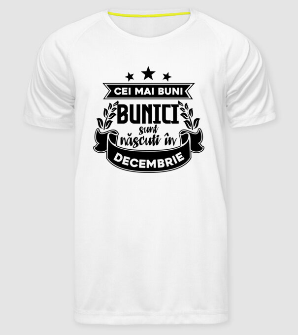 Cei mai BUNI BUNICI sunt născuți în decembrie model alb pe tricou