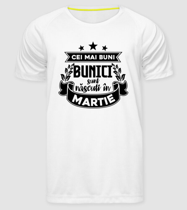 Cei mai BUNI BUNICI sunt născuți în Martie model alb pe tricou