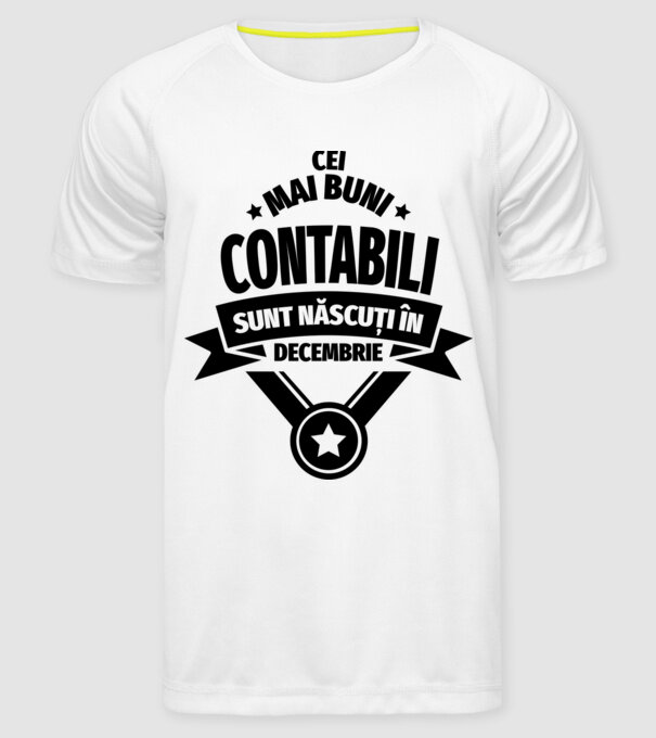 Cei mai buni contabili sunt născuți în Decembrie model alb pe tricou