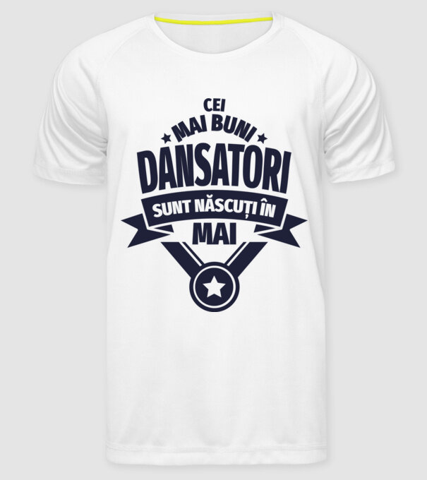 Cei mai buni dansatori sunt născuți în Mai model alb pe tricou