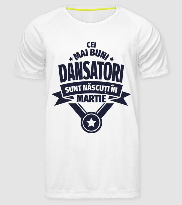 Cei mai buni dansatori sunt născuți în martie model alb pe tricou