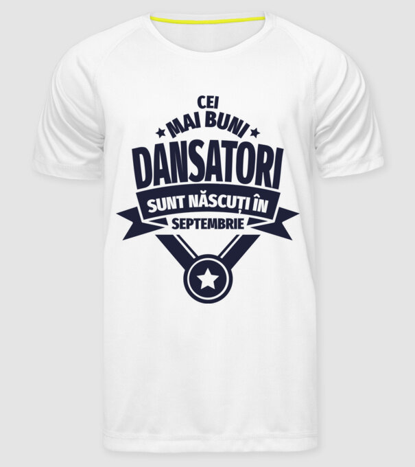 Cei mai buni dansatori sunt născuți în septembrie model alb pe tricou