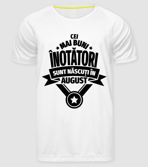 Cei mai buni înotători sunt născuți în August model alb pe tricou