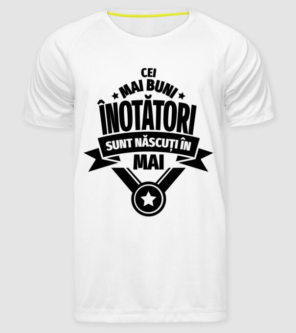 Cei mai buni înotători sunt născuți în Mai model alb pe tricou