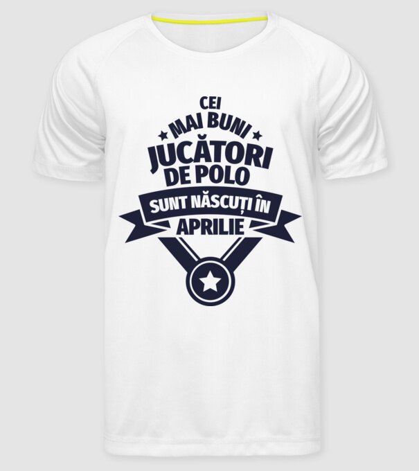 Cei mai buni jucători de polo sunt născuți în Aprilie model alb pe tricou
