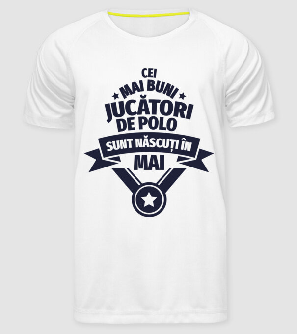 Cei mai buni jucători de polo sunt născuți în Mai model alb pe tricou