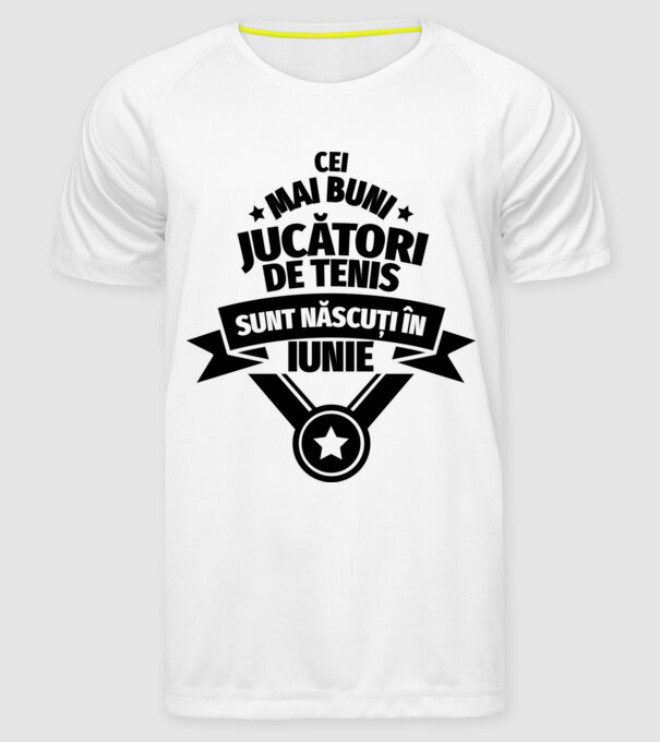 Cei mai buni jucători de tenis sunt născuți în Iunie model alb pe tricou