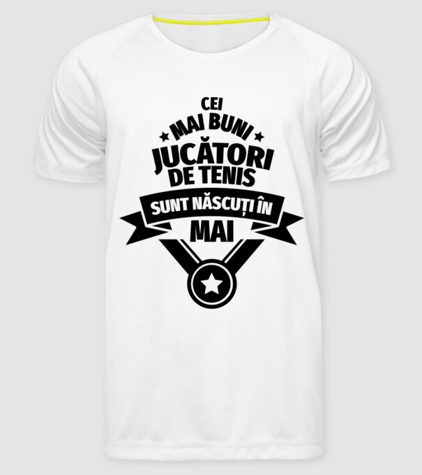 Cei mai buni jucători de tenis sunt născuți în Mai model alb pe tricou