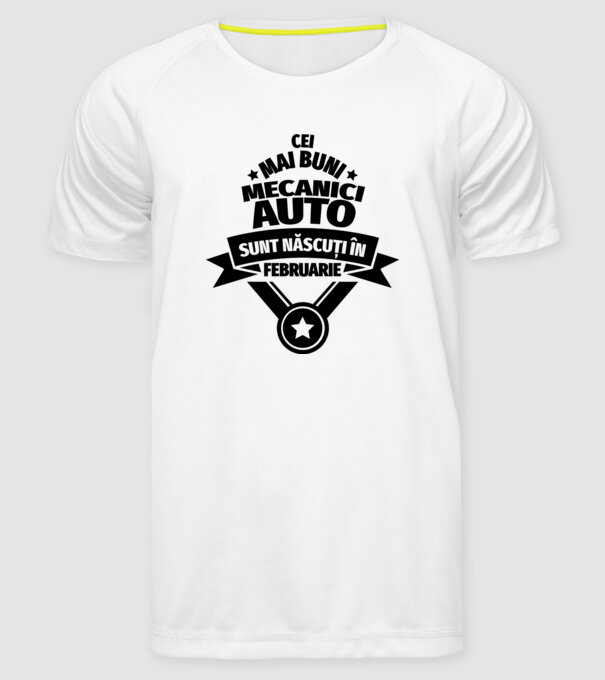 Cei mai buni mecanici auto sunt născuți în Februarie model alb pe tricou