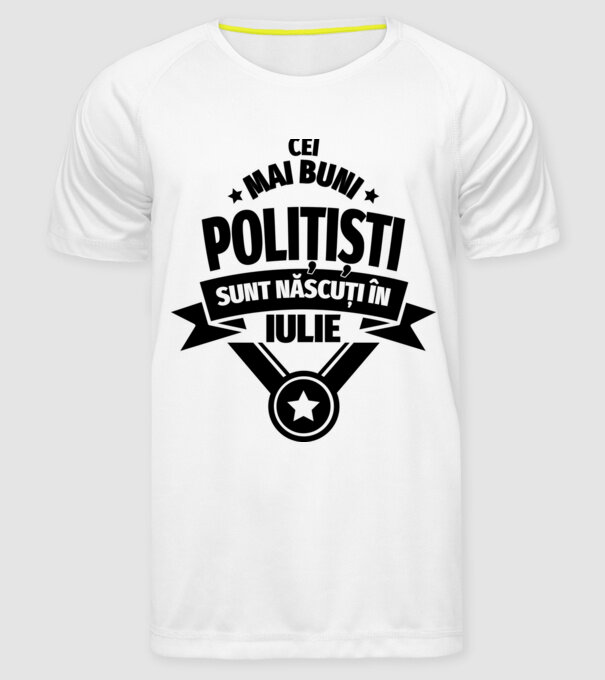 Cei mai buni polițiști sunt născuți în Iulie model alb pe tricou