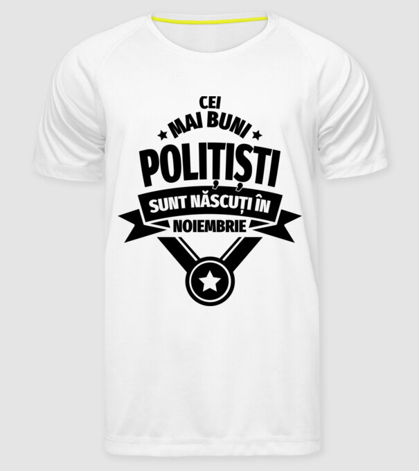 Cei mai buni polițiști sunt născuți în Noiembrie model alb pe tricou