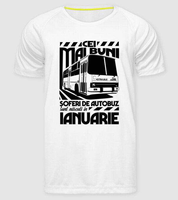 Cei mai buni șoferi de autobuz sunt născuți în Ianuarie model alb pe tricou