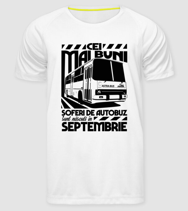 Cei mai buni șoferi de autobuz sunt născuți Septembrie model alb pe tricou