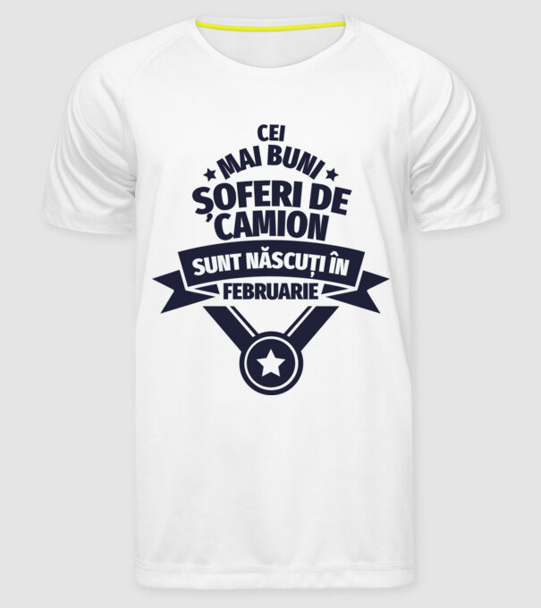 Cei mai buni șoferi de camion sunt născuți în Februarie model alb pe tricou
