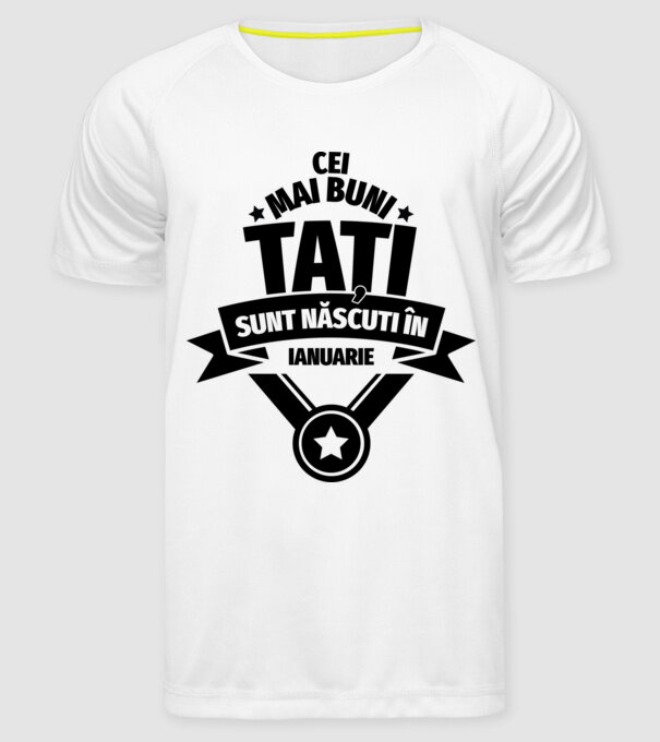 Cei mai buni Tați sunt născuți în ianuarie. model alb pe tricou