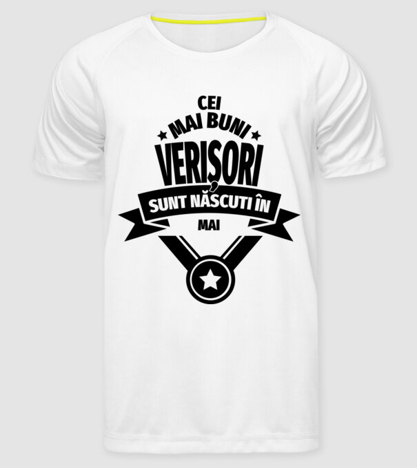 Cei mai buni verișori sunt născuți în mai. / Cele mai bune verișoare sunt născute în mai. model alb pe tricou