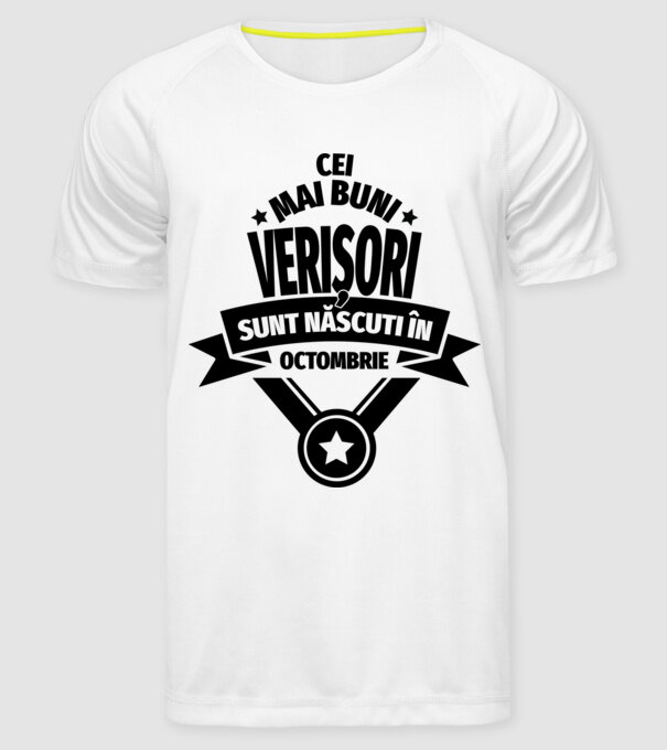 Cei mai buni verișori sunt născuți în octombrie. / Cele mai bune verișoare sunt născute în octombrie. model alb pe tricou
