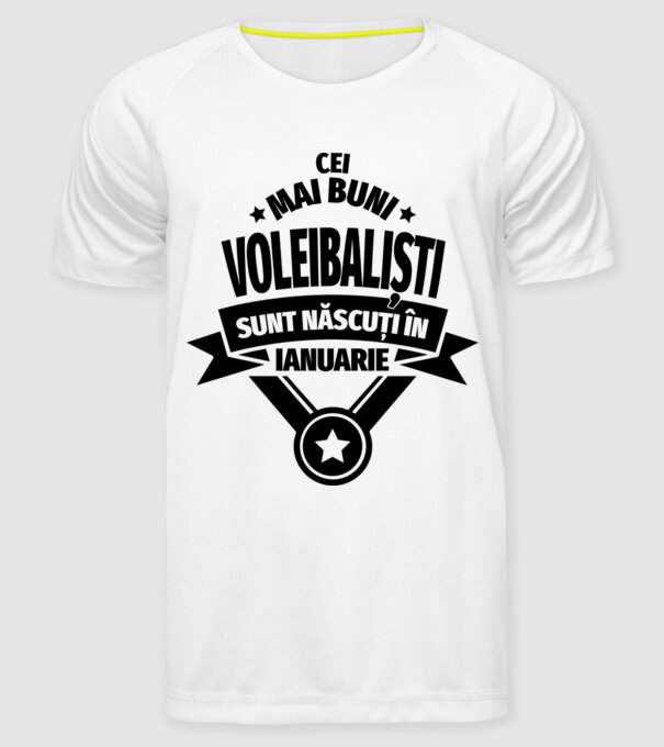 Cei mai buni voleibaliști sunt născuți în Ianuarie model alb pe tricou
