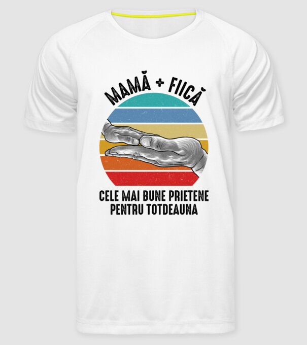 MAMĂ + FIICĂ- Cele mai bune prietene pentru totdeauna model alb pe tricou