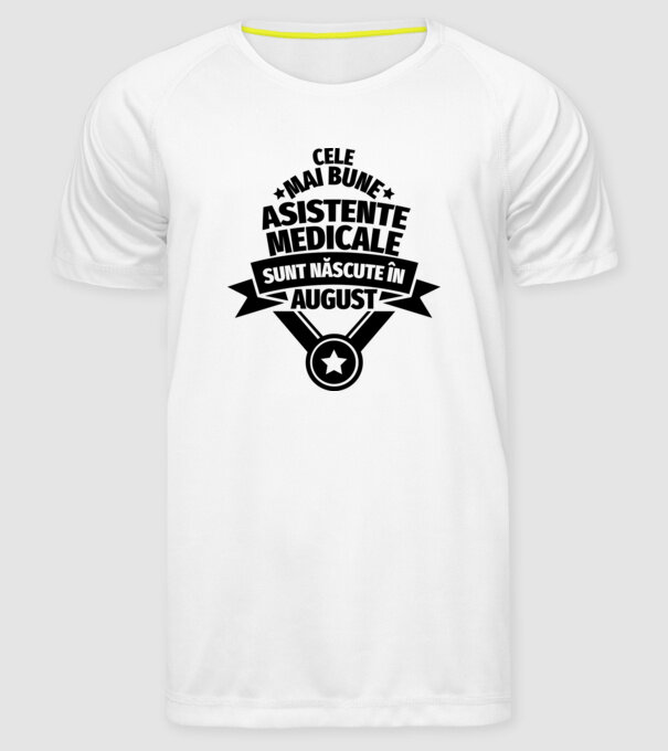 Cele mai bune asistente medicale sunt născute în august model alb pe tricou